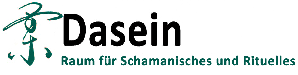 Dasein Raum für Schamanisches und Rituelles